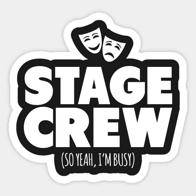 Stage Crew So Yeah I'm Busy Sticker by thingsandthings